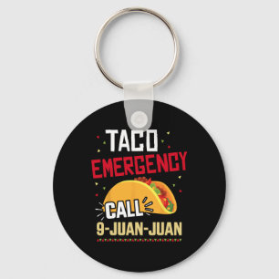 Funny Taco Emergency Call 9 Juan Juan For Cinco De Key Ring