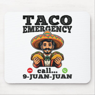 Funny Taco Emergency Call 9 Juan Juan For Cinco De Mouse Pad
