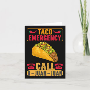 Funny Taco Emergency Cinco De Mayo Men Women Fiest Card