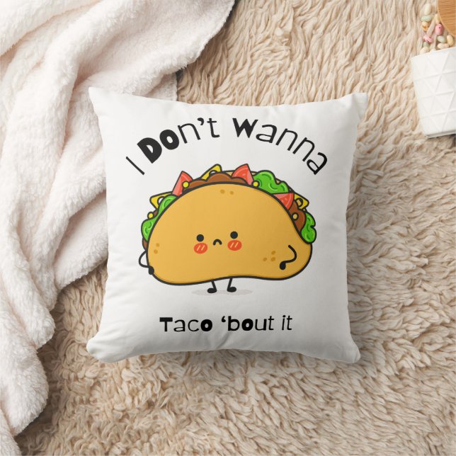 Funny Taco  I Don't Wanna Taco 'bout It Cushion (Blanket)