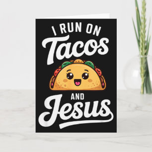 Funny Taco Lover I Run On Tacos And Jesus _1 Card