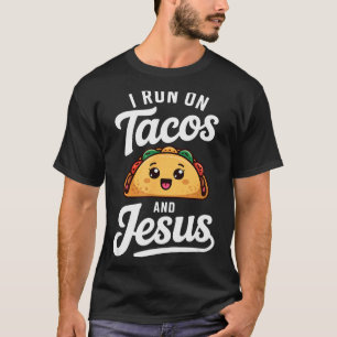 Funny Taco Lover I Run On Tacos And Jesus _1 T-Shirt