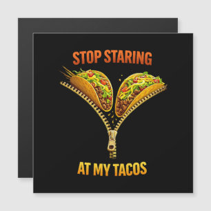 Funny Taco Lover Stop Staring