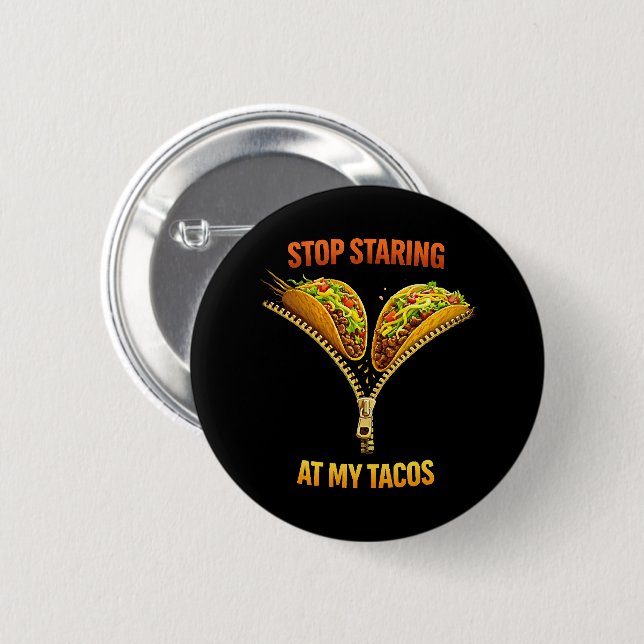 Funny Taco Lover Stop Staring 6 Cm Round Badge (Front & Back)