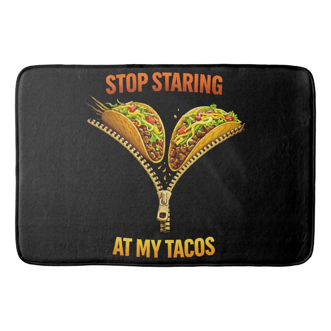 Funny Taco Lover Stop Staring Bath Mat (Front)