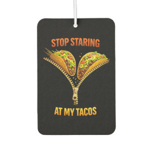 Funny Taco Lover Stop Staring Car Air Freshener