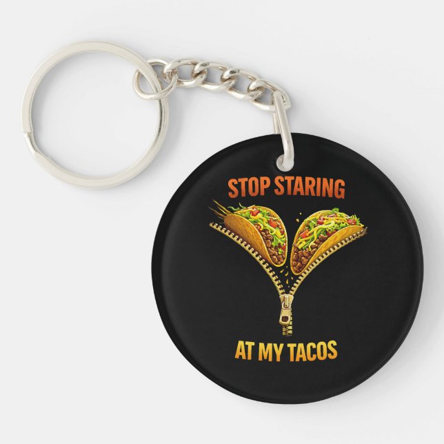 Funny Taco Lover Stop Staring Key Ring (Front)