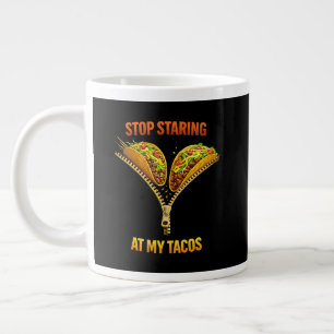 Funny Taco Lover Stop Staring Large Coffee Mug