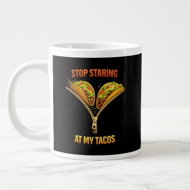 Funny Taco Lover Stop Staring Large Coffee Mug (Left)