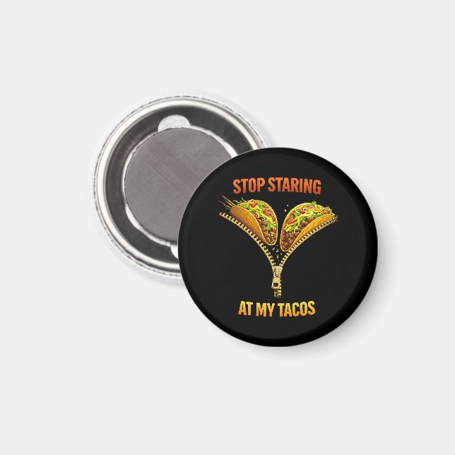 Funny Taco Lover Stop Staring Magnet (Front/Back)