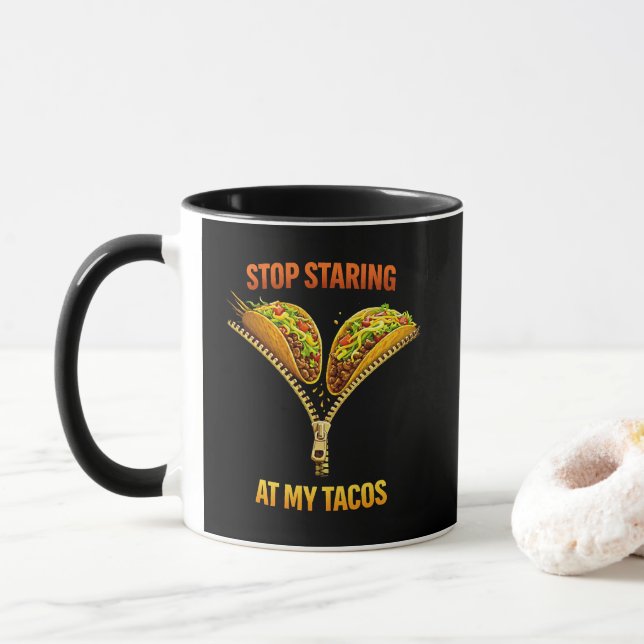 Funny Taco Lover Stop Staring Mug (With Donut)