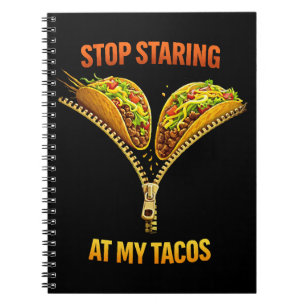 Funny Taco Lover Stop Staring Notebook