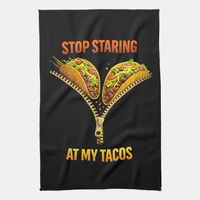 Funny Taco Lover Stop Staring Tea Towel (Vertical)
