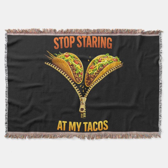 Funny Taco Lover Stop Staring Throw Blanket (Front)