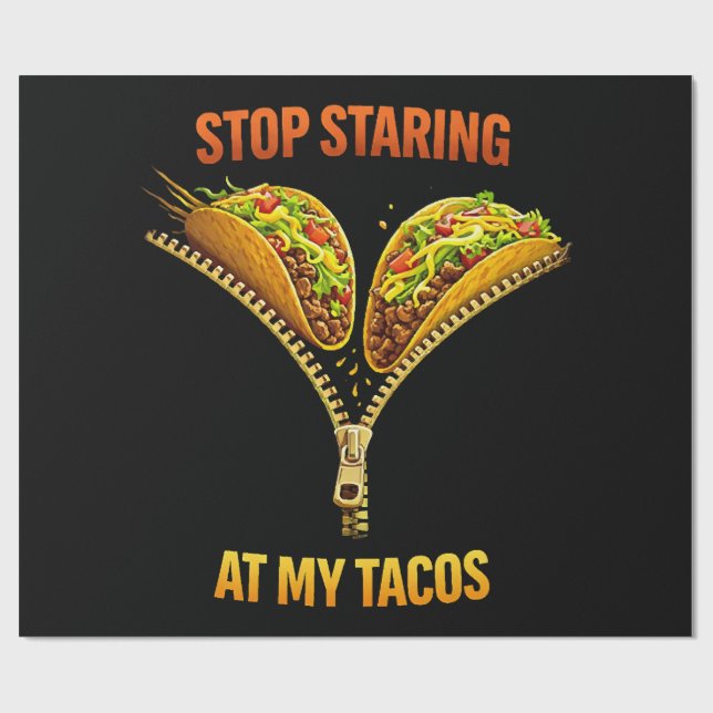 Funny Taco Lover Stop Staring Wrapping Paper (Flat)