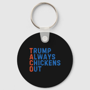 Funny Taco Meme Trump Always Chickens Out Tariff M Key Ring