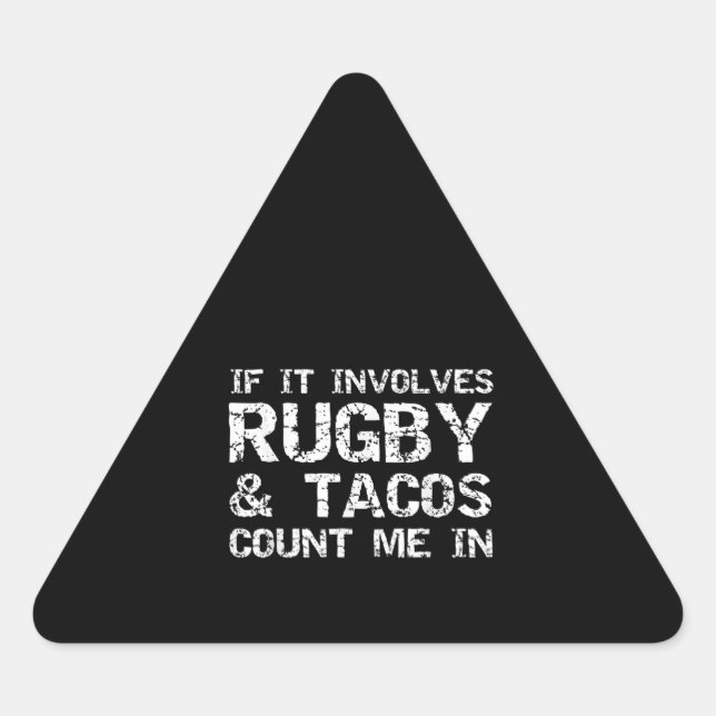 Funny Taco Quote If It Involves Rugby & Tacos Triangle Sticker (Front)