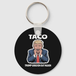 Funny Taco Scared Trump Always Chickens Out Key Ring