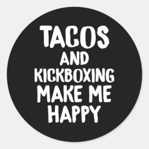 Funny Taco Shirt Tacos And Kickboxing Make Me Happ Classic Round Sticker