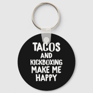 Funny Taco Shirt Tacos And Kickboxing Make Me Happ Key Ring