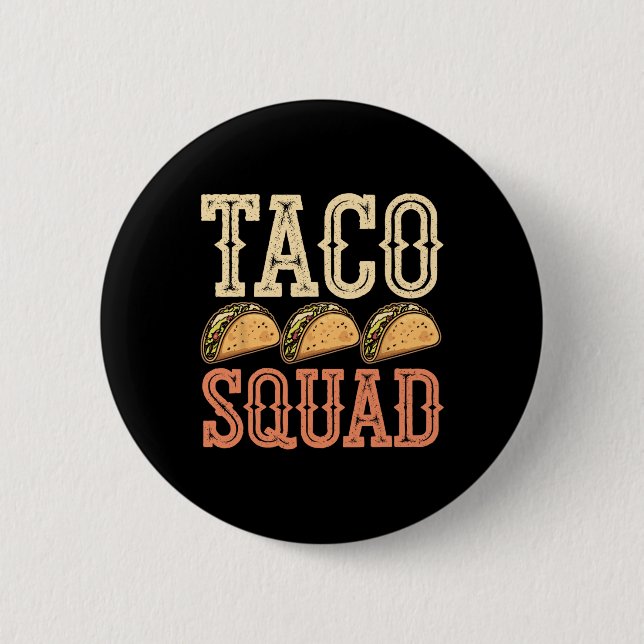 Funny Taco Squad  6 Cm Round Badge (Front)