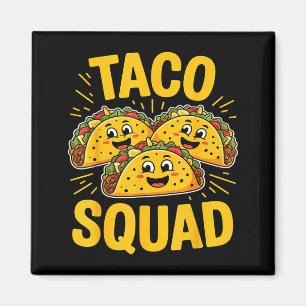 Funny taco squad cute mexican food lover cinco de magnet