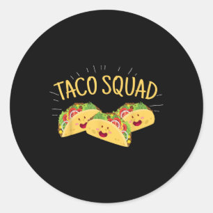 Funny Taco Squad Cute Mexican Food Lover Tee Gift Classic Round Sticker