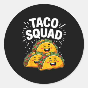 Funny taco squad funny cinco de mayo taco mexican classic round sticker