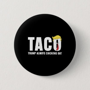 Funny Taco Trade Chicken Taco Trump Always Chicken 6 Cm Round Badge