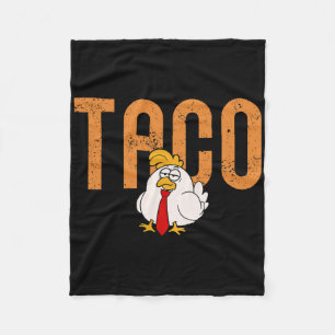 Funny Taco Trade Chicken Taco Trump Always Chicken Fleece Blanket