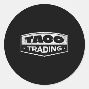 Funny Taco Trading Trump Always Chickens Out Tarif Classic Round Sticker