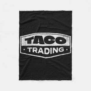 Funny Taco Trading Trump Always Chickens Out Tarif Fleece Blanket