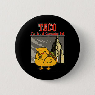 Funny Taco Trump Always Chickening Out The Art Of  6 Cm Round Badge