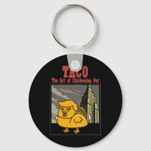 Funny Taco Trump Always Chickening Out The Art Of Key Ring