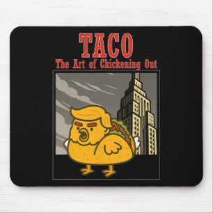 Funny Taco Trump Always Chickening Out The Art Of Mouse Pad