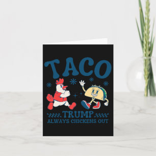 Funny Taco Trump Always Chickens Out 1 Card