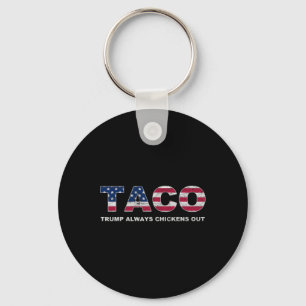 Funny Taco Trump Always Chickens Out 2 Key Ring