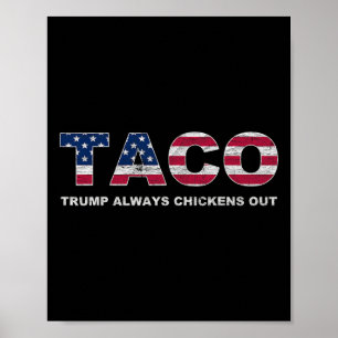 Funny Taco Trump Always Chickens Out 2 Poster