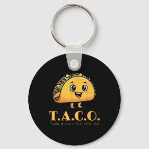 Funny Taco Trump Always Chickens Out Cute Chicken  Key Ring