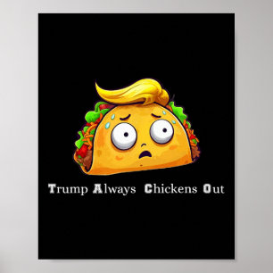 Funny Taco Trump Always Chickens Out Cute Let's Go Poster