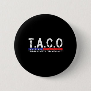 Funny Taco Trump Always Chickens Out For Men Women 6 Cm Round Badge
