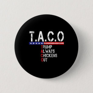 Funny Taco Trump Always Chickens Out For Men Women 6 Cm Round Badge