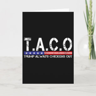 Funny Taco Trump Always Chickens Out For Men Women Card