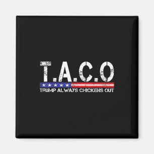 Funny Taco Trump Always Chickens Out For Men Women Magnet