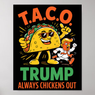 Funny Taco Trump Always Chickens Out Graphic Poster