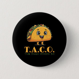 Funny Taco Trump Always Chickens Out Let's Go T.a. 6 Cm Round Badge