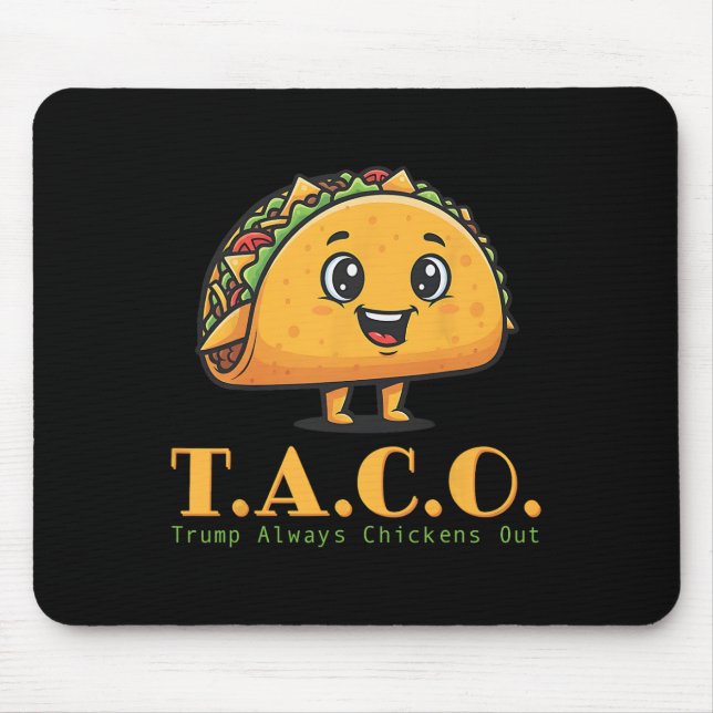 Funny Taco Trump Always Chickens Out Let's Go T.a. Mouse Pad (Front)