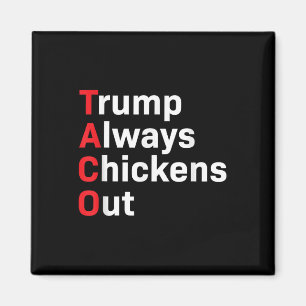 Funny Taco Trump Always Chickens Out Magnet