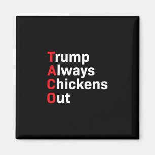 Funny Taco Trump Always Chickens Out Magnet