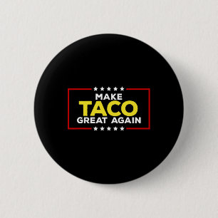 Funny Taco Trump Always Chickens Out Make Taco Gre 6 Cm Round Badge
